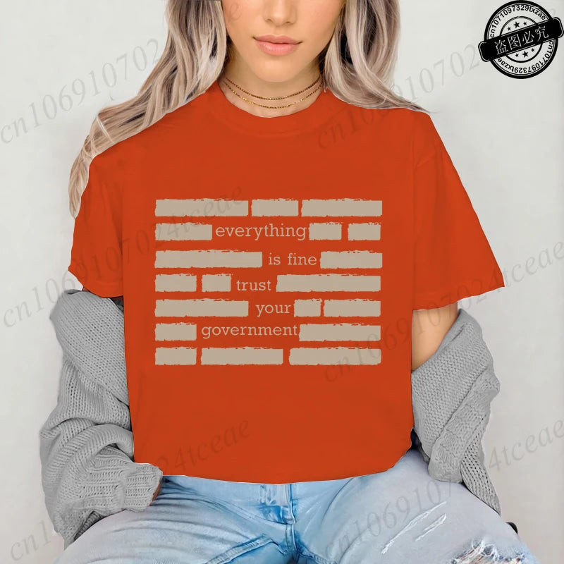 Everything Is Fine Trust Your Government Meme Print Women T Shirt Women's Tshirt Ladies Tee Shirt Tops Clothes Camisetas Mujer