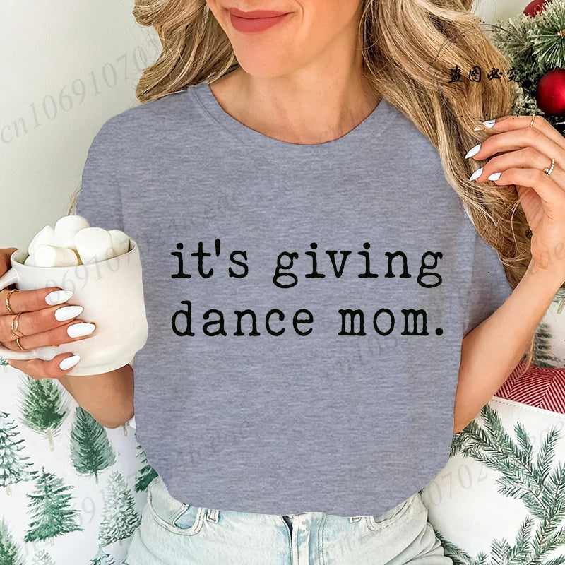 It's Giving Dance Mom Print T-Shirts for Women Fashion Casual Short Sleeve T-shirt Graphic Tshirt Women Clothes Oversize Shirt