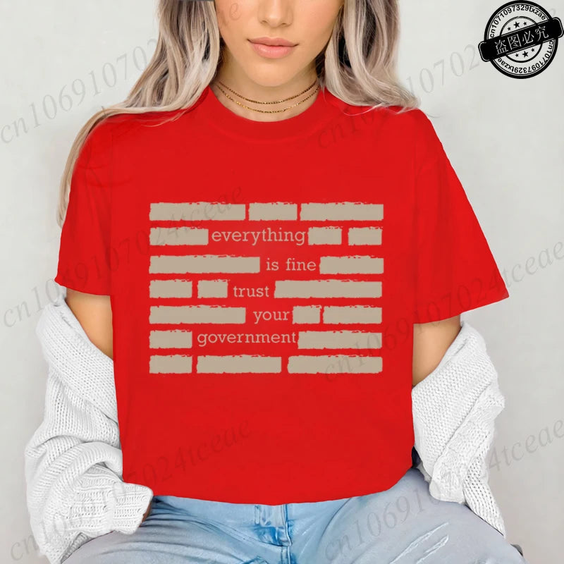 Everything Is Fine Trust Your Government Meme Print Women T Shirt Women's Tshirt Ladies Tee Shirt Tops Clothes Camisetas Mujer