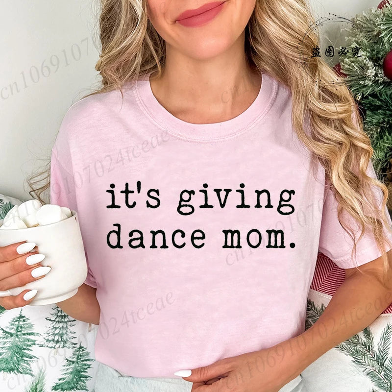 It's Giving Dance Mom Print T-Shirts for Women Fashion Casual Short Sleeve T-shirt Graphic Tshirt Women Clothes Oversize Shirt
