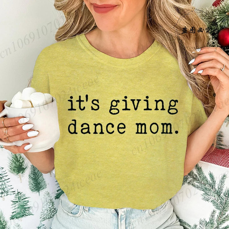 It's Giving Dance Mom Print T-Shirts for Women Fashion Casual Short Sleeve T-shirt Graphic Tshirt Women Clothes Oversize Shirt