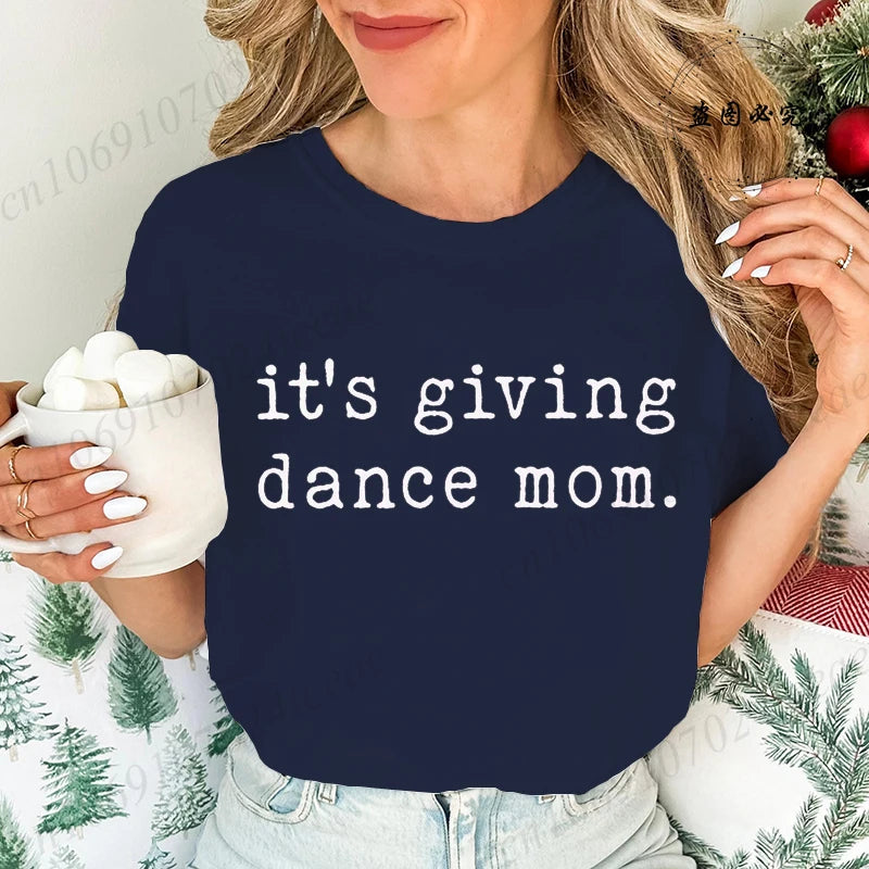 It's Giving Dance Mom Print T-Shirts for Women Fashion Casual Short Sleeve T-shirt Graphic Tshirt Women Clothes Oversize Shirt