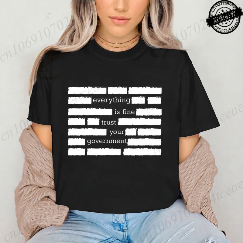 Everything Is Fine Trust Your Government Meme Print Women T Shirt Women's Tshirt Ladies Tee Shirt Tops Clothes Camisetas Mujer