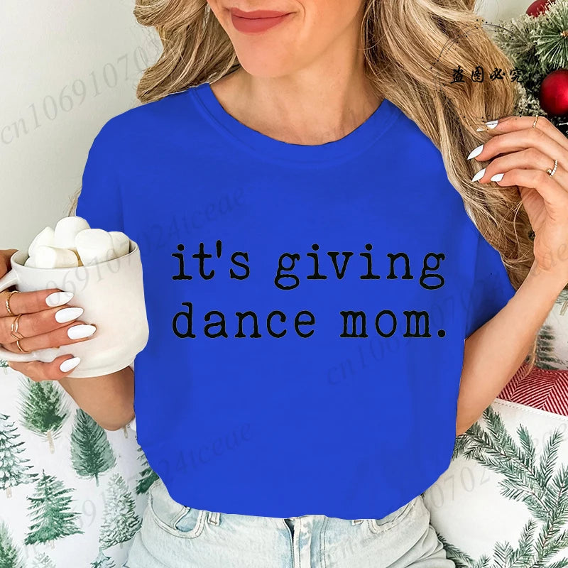 It's Giving Dance Mom Print T-Shirts for Women Fashion Casual Short Sleeve T-shirt Graphic Tshirt Women Clothes Oversize Shirt