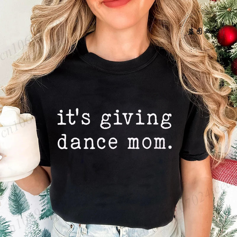 It's Giving Dance Mom Print T-Shirts for Women Fashion Casual Short Sleeve T-shirt Graphic Tshirt Women Clothes Oversize Shirt