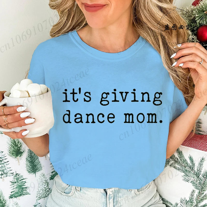 It's Giving Dance Mom Print T-Shirts for Women Fashion Casual Short Sleeve T-shirt Graphic Tshirt Women Clothes Oversize Shirt