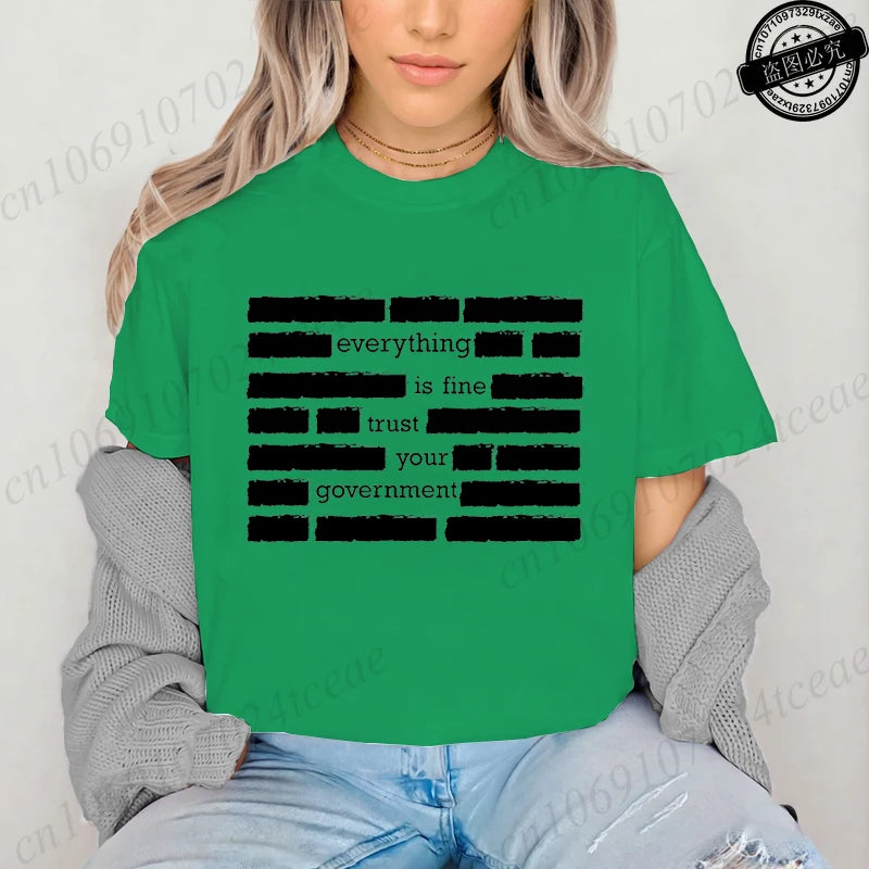 Everything Is Fine Trust Your Government Meme Print Women T Shirt Women's Tshirt Ladies Tee Shirt Tops Clothes Camisetas Mujer