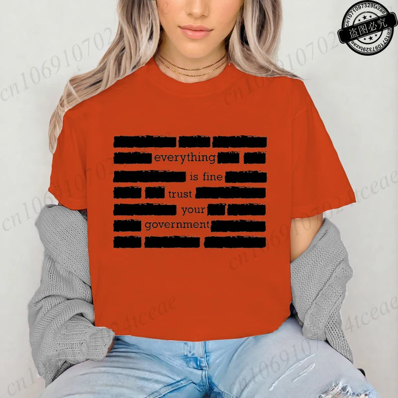 Everything Is Fine Trust Your Government Meme Print Women T Shirt Women's Tshirt Ladies Tee Shirt Tops Clothes Camisetas Mujer