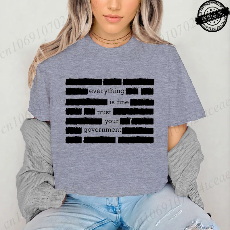 Everything Is Fine Trust Your Government Meme Print Women T Shirt Women's Tshirt Ladies Tee Shirt Tops Clothes Camisetas Mujer