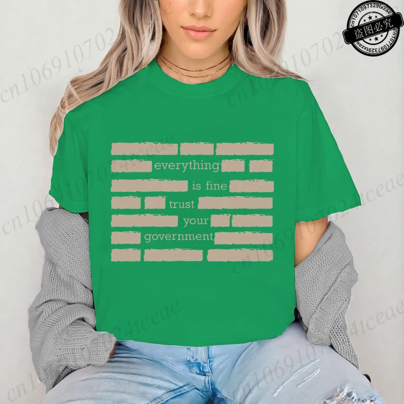 Everything Is Fine Trust Your Government Meme Print Women T Shirt Women's Tshirt Ladies Tee Shirt Tops Clothes Camisetas Mujer
