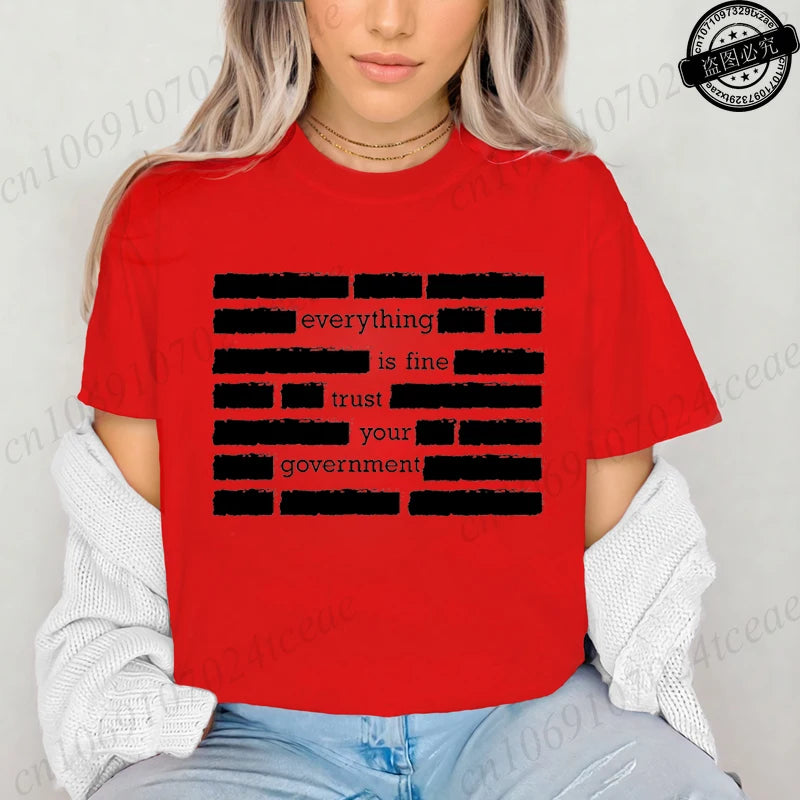 Everything Is Fine Trust Your Government Meme Print Women T Shirt Women's Tshirt Ladies Tee Shirt Tops Clothes Camisetas Mujer