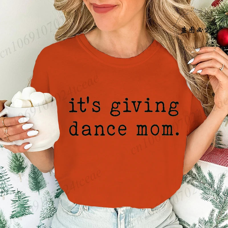 It's Giving Dance Mom Print T-Shirts for Women Fashion Casual Short Sleeve T-shirt Graphic Tshirt Women Clothes Oversize Shirt
