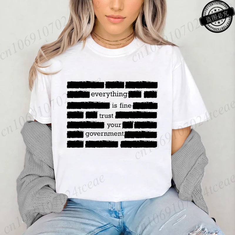 Everything Is Fine Trust Your Government Meme Print Women T Shirt Women's Tshirt Ladies Tee Shirt Tops Clothes Camisetas Mujer