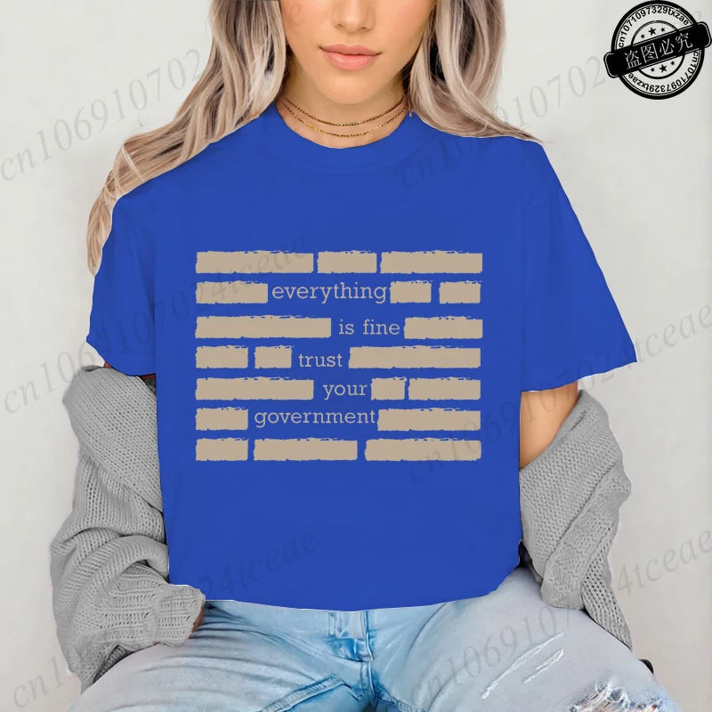 Everything Is Fine Trust Your Government Meme Print Women T Shirt Women's Tshirt Ladies Tee Shirt Tops Clothes Camisetas Mujer